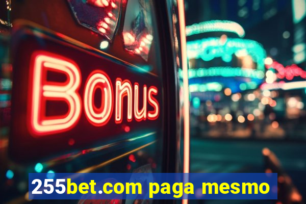 255bet.com paga mesmo